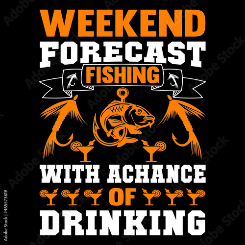 Weekend forecast fishing with chance of drinking
