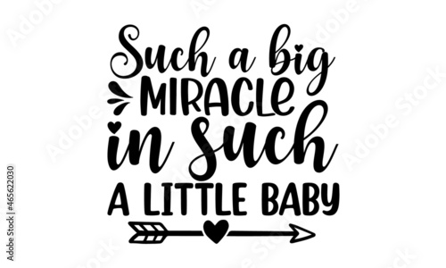 Such a big miracle in such a little baby, Calligraphy winter postcard or poster graphic design lettering element, Lettering and custom typography for your designs, bags, posters, invitations, cards, e