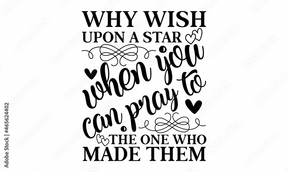 Why wish upon a star when you can pray to the one who made them, Merry Christmas tree Happy New Year simple lettering set, Calligraphy card sticker graphic design element, Hand written sign, tickers s
