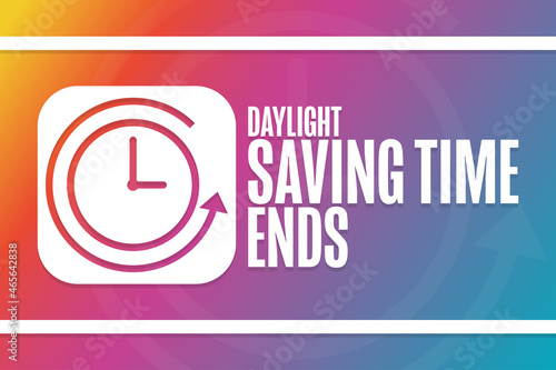 Daylight Saving Time Ends. Holiday concept. Template for background, banner, card, poster with text inscription. Vector EPS10 illustration.