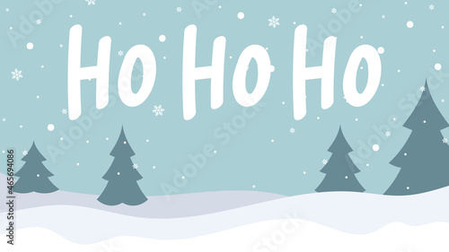 Ho ho ho merry Christmas with pine forest and snowy  ,Winter design background for content online or web, banner and template in winter seasons , Flat Modern design , illustration Vector  EPS 10