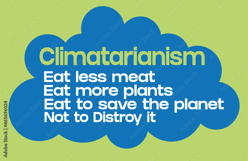 Go Climatarianism message vector illustration, stop global warming by changing eating habits Go Climatarianism message vector illustration, stop global warming by changing eating habits