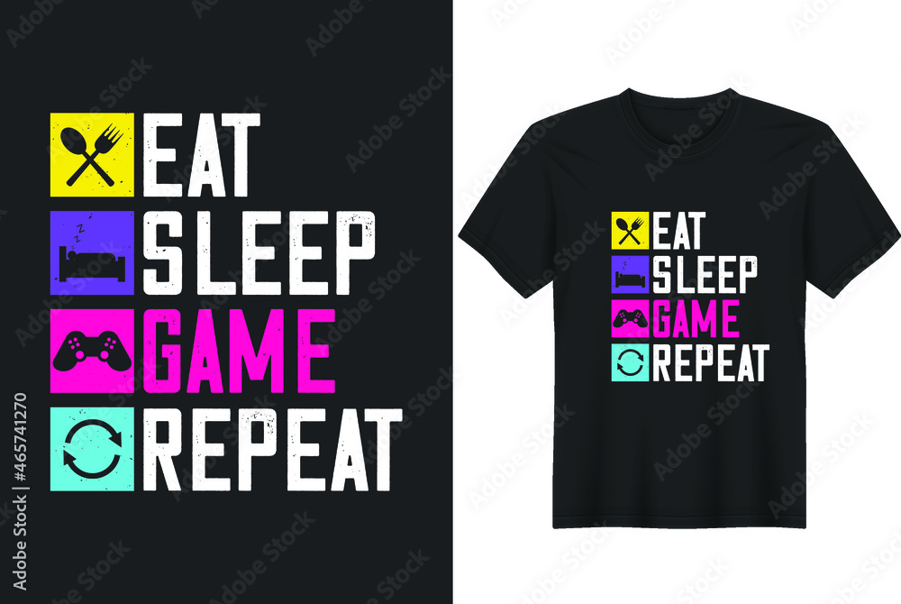 Gaming and Gamer T-Shirt, Posters, Greeting Cards, Textiles, and Sticker Vector Illustration- Eat Sleep Game Repeat Gaming and Gamer T-Shirt, Posters, Greeting Cards, Textiles, and Sticker Vector Illustration- Eat Sleep Game Repeat