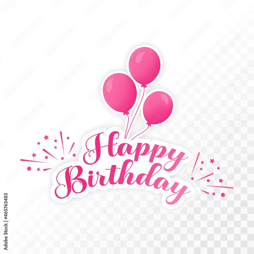 Happy birthday lettering with pink letter and balloon. Happy birthday beautiful calligraphy sticker. Pink balloon, pink font, party element, birthday wish, birthday element, confetti.