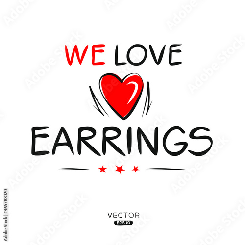 Creative Earrings lettering, Can be used for stickers and tags, T-shirts, invitations, vector illustration.