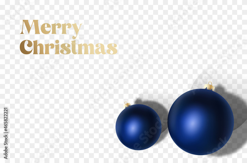 Christmas Greetings Card or Banner Template. Blue Baubles on Transparent Background with Golden Modern Typography. Winter Holidays Advertising or Promo Layout. Isolated