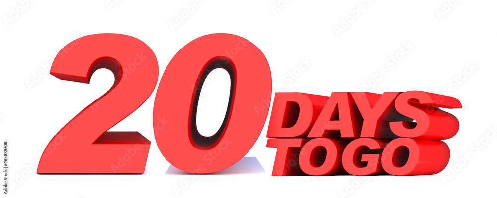 20 days to go word on white background.3d illustration 20 days to go word on white background.3d illustration