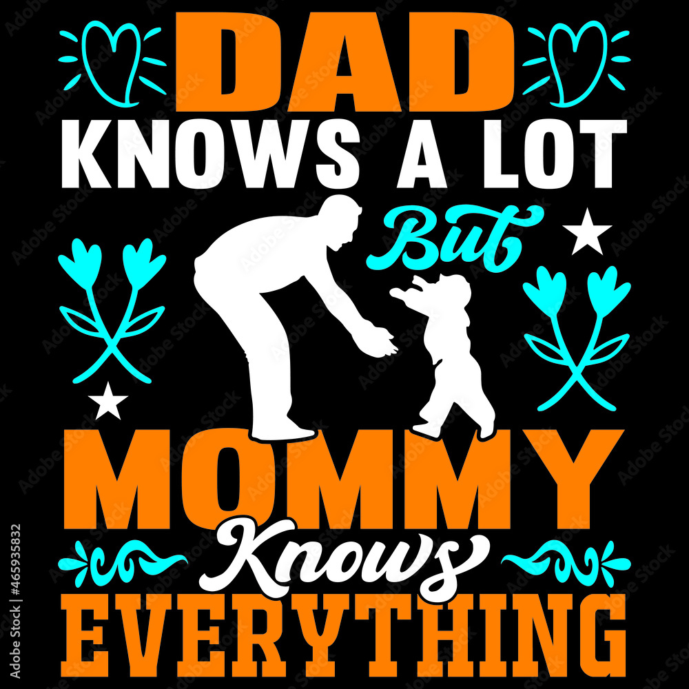 Dad Knows a lot but Mommy Knows Everything