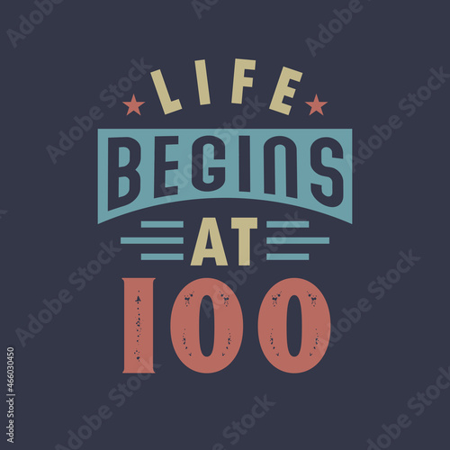 Life begins at 100, 100th birthday retro vintage design