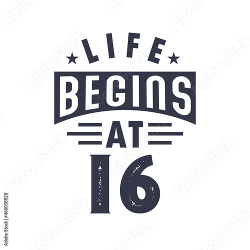 16th birthday design, Life begins at 16