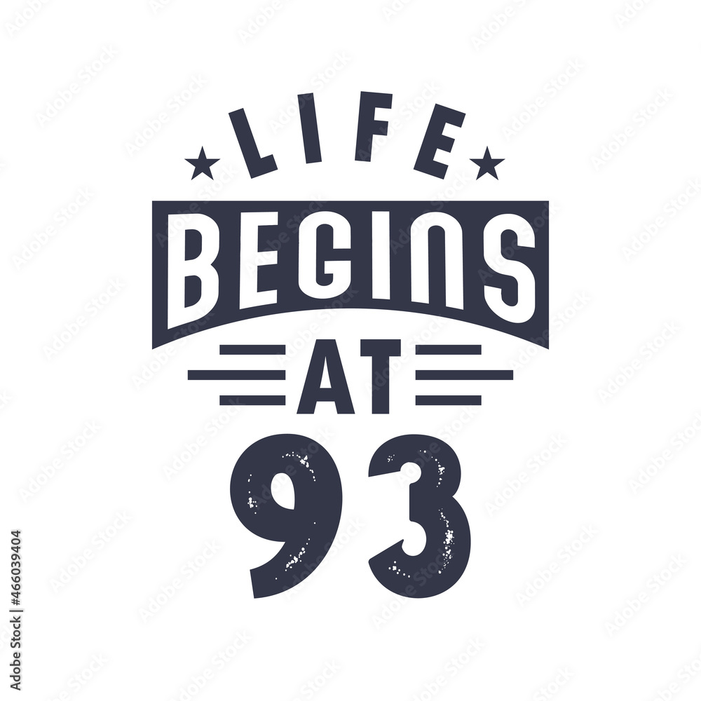 93rd birthday design, Life begins at 93 93rd birthday design, Life begins at 93