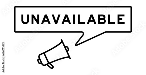 Megaphone icon with speech bubble in word unavailable on white background