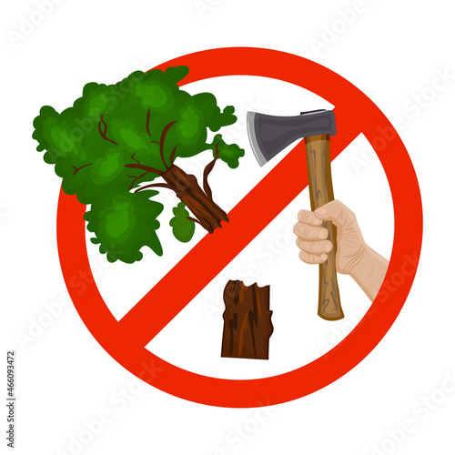 Deforestation sign isolated on white background.Stop deforestation, halt wood trees felling.Nature protection.Save forest icon. Do not cut trees, do not destroy forest symbol.Stock vector illustration
