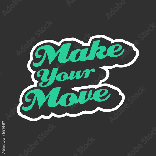 make your move svg quote for tshirt vector image