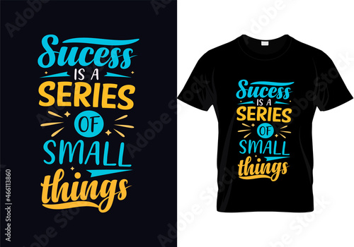 Success is a series of small things typography vector for t shirt print 