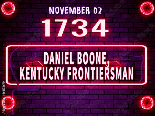 Photos November 2, 1734 - Daniel Boone, Kentucky frontiersman , brithday noen text effe