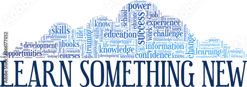Learn Something New vector illustration word cloud isolated on white background.