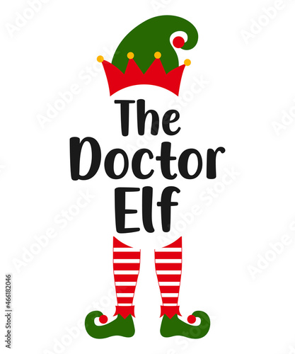 The Doctor Elf - phrase for Christmas Family clothes or ugly sweaters. Hand drawn lettering for Xmas greetings cards, invitations, t-shirt, mug, gifts.