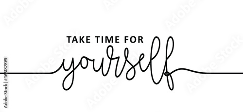 Slogan Take time for yourself.  Relaxing and chill, motivation inspiration quote. Trust be yourself, self confidence concept. Vector pictogram, icon or symbol