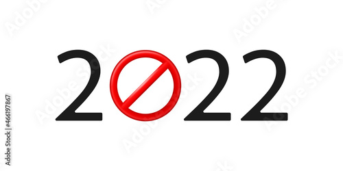 2022 is a year of struggle. Date inscription. Numbers with a stop realistic sign. New Year with zero as a ban. Stock vector illustration.
