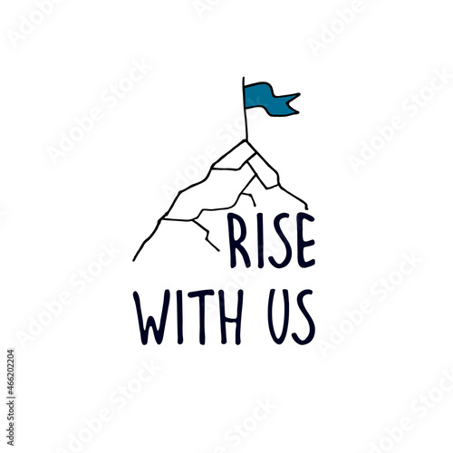 Rise with us. Recruitment ad banner. Logo for human resources documents. Hiring, teamwork, personal growth, success, summit ascent concept. Flag on mountain peak illustration, lettering