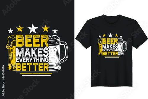 Beer Makes everything-shirt r T-Shirt- greeting card template with hand-drawn lettering and simple illustration for cards, posters, and print. photo