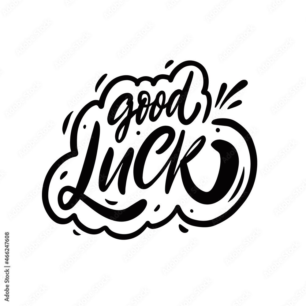 Good luck hand drawn black color phrase. Motivation positive text. Good luck hand drawn black color phrase. Motivation positive text.