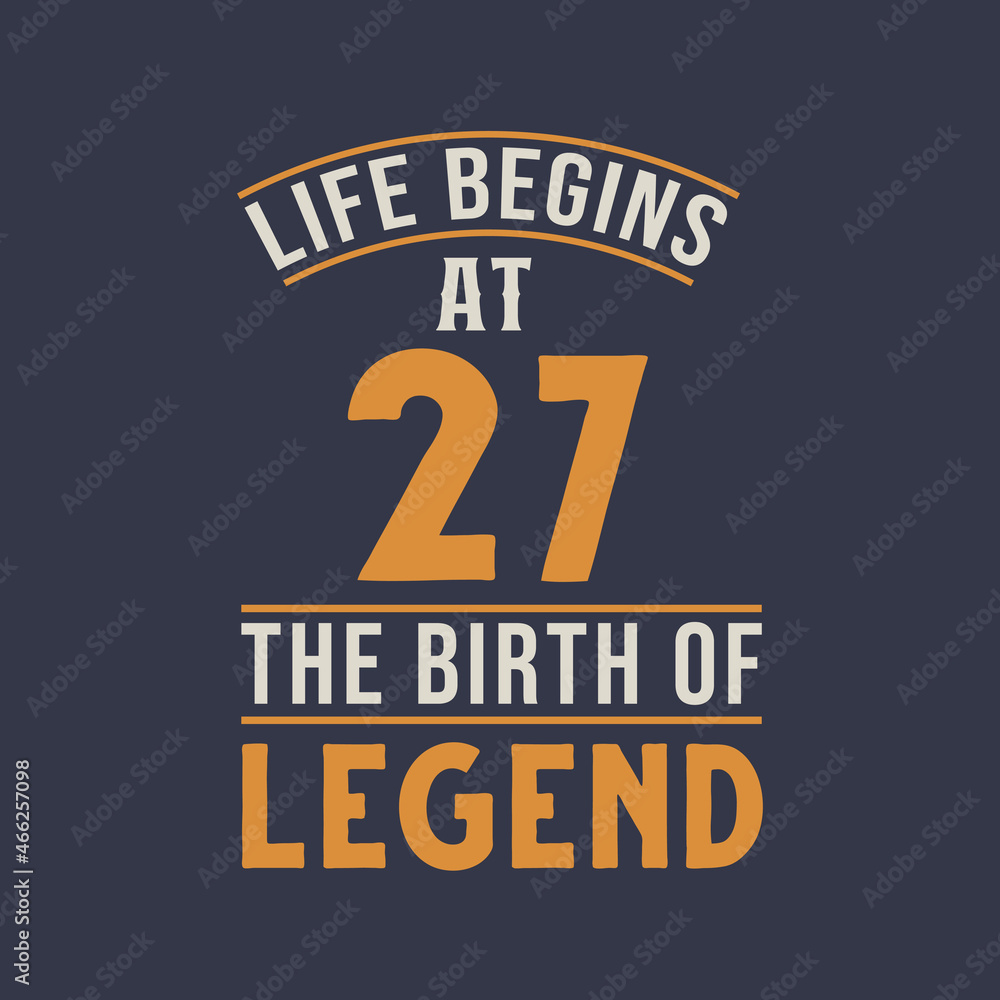 Fototapeta premium Life begins at 27 the birthday of legend, 27th birthday retro vintage design