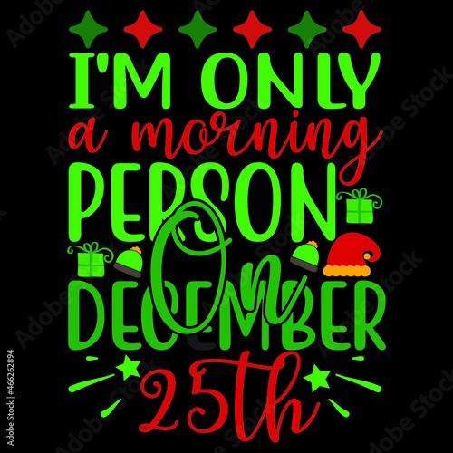 I m Only A Morning Person On December 25th