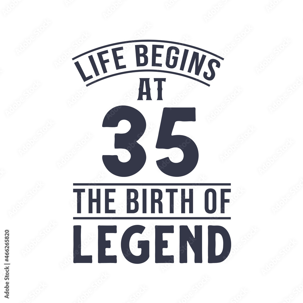 Fototapeta premium 35th birthday design, Life begins at 35 the birthday of legend