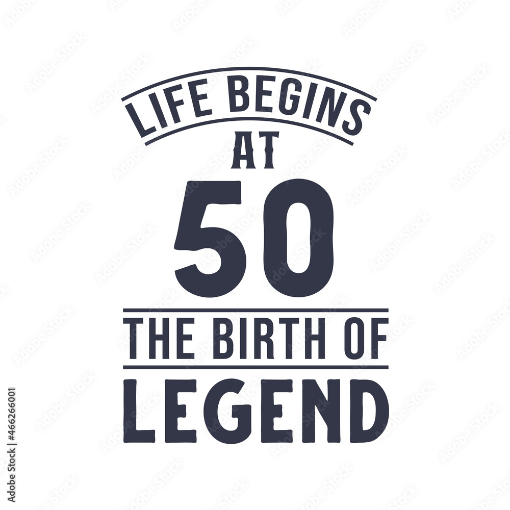 50th birthday design, Life begins at 50 the birthday of legend