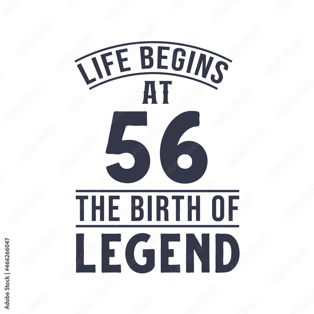 Fototapeta premium 56th birthday design, Life begins at 56 the birthday of legend