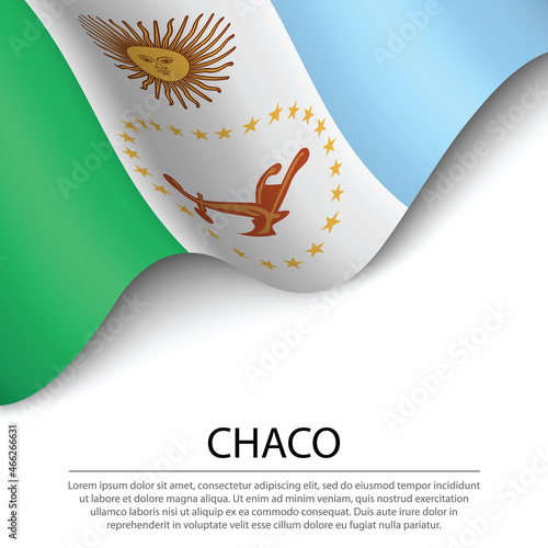Waving flag of Chaco is a region of Argentina on white backgroun