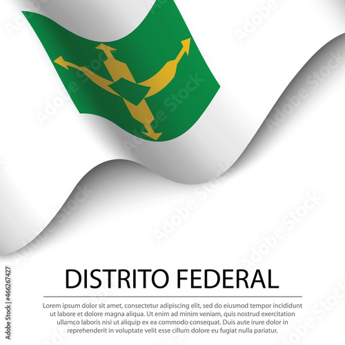 Waving flag of Distrito Federal is a state of Brazil on white ba