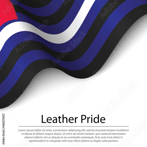 Waving flag of Leather Pride on white background. Banner or ribb