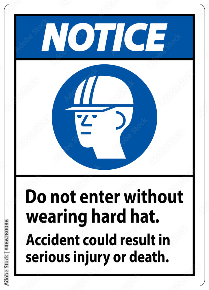 Warning Sign Do Not Enter Without Wearing Hard Hat, Accident Could Result In Serious Injury Or Death Warning Sign Do Not Enter Without Wearing Hard Hat, Accident Could Result In Serious Injury Or Death