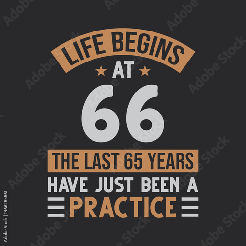 Life begins at 66 The last 65 years have just been a practice photo