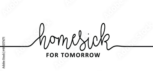 Tableau sur toile Slogan Homesick for tomorrow