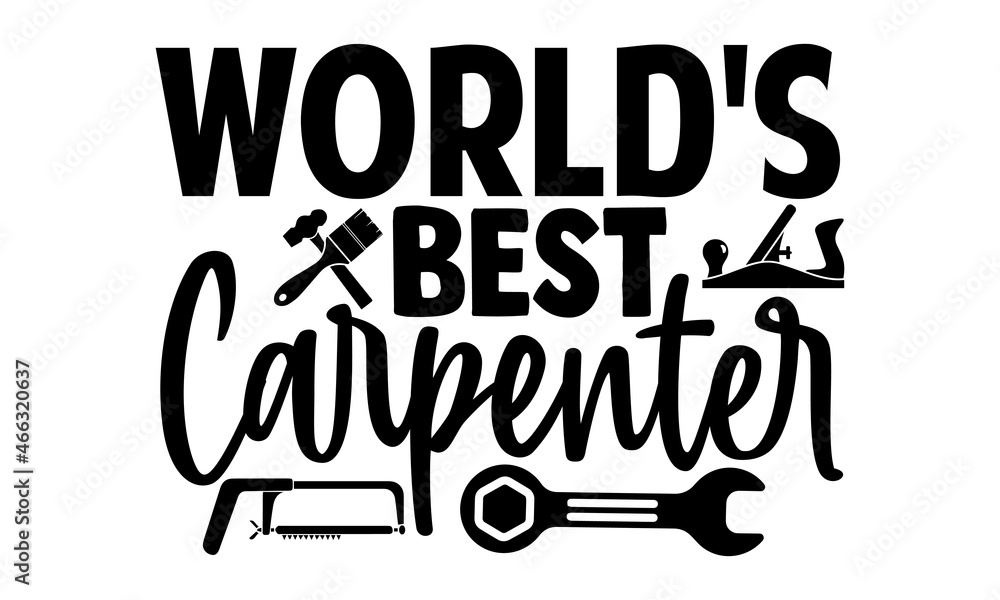 World's best carpenter Carpenter t shirts design, Hand drawn lettering