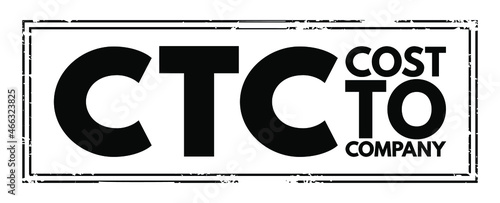 CTC - Cost To Company acronym, business concept background