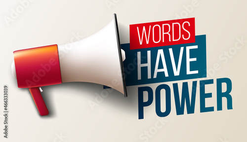 Words Have Power. Text with megaphone
