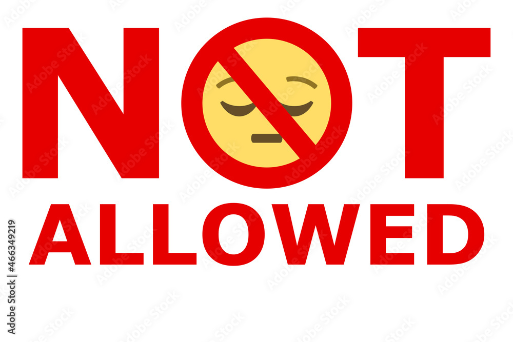 not allowed text with prohibition sign against pensive face emoji on