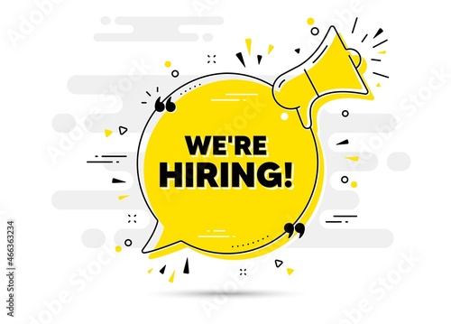 We are hiring text. Alert megaphone chat bubble banner. Recruitment agency sign. Hire employees symbol. Hiring chat message loudspeaker. Alert megaphone background. Vector