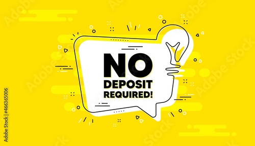 No deposit required. Idea yellow chat bubble banner. Promo offer sign. Advertising promotion symbol. No deposit required chat message lightbulb. Idea light bulb background. Vector