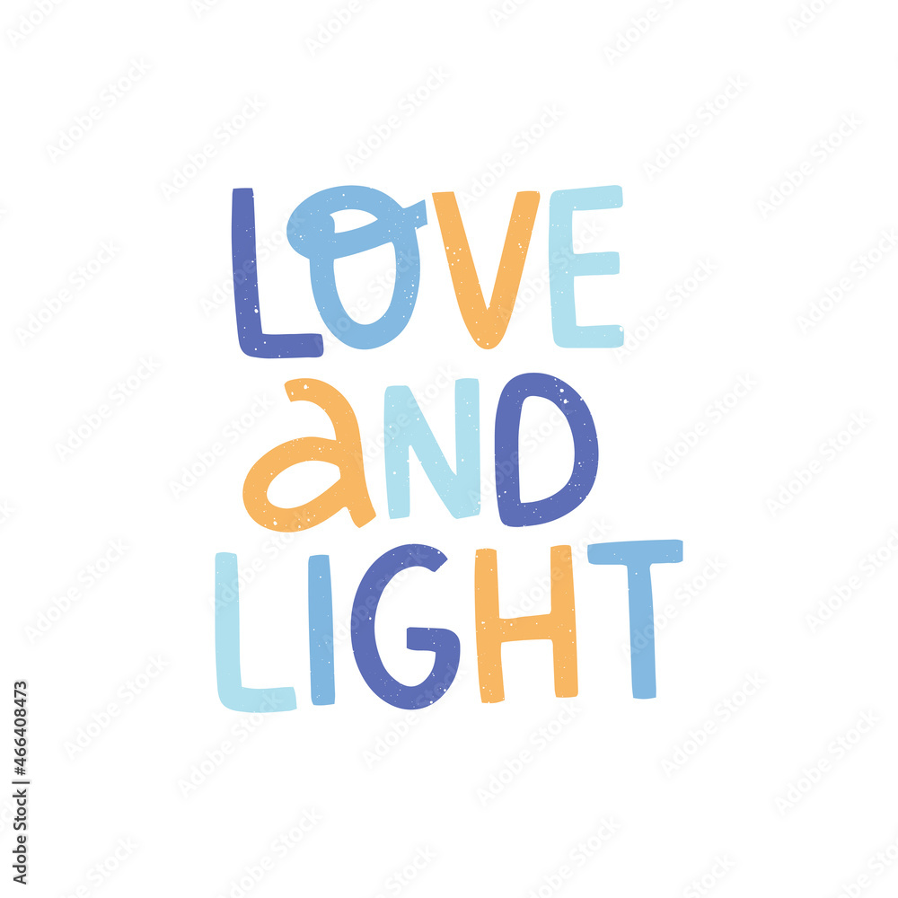 Love and Light hand drawn lettering quote. Hanukkah Jewish holiday illustration. Chanukah wish sayings isolated on white. Vector template for poster, invitation, greeting card, postcard, banner.
