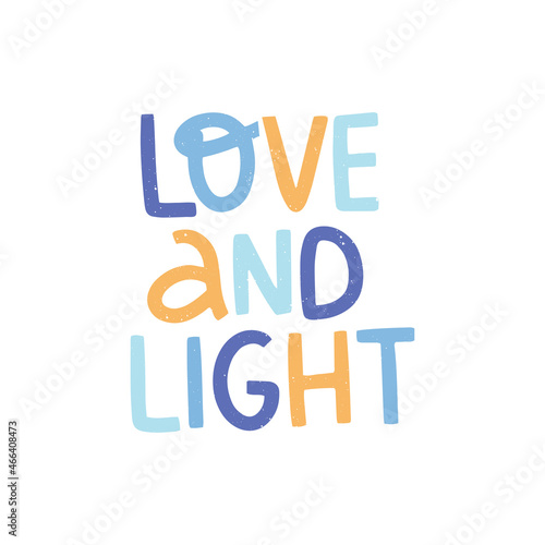 Love and Light hand drawn lettering quote. Hanukkah Jewish holiday illustration. Chanukah wish sayings isolated on white. Vector template for poster, invitation, greeting card, postcard, banner.