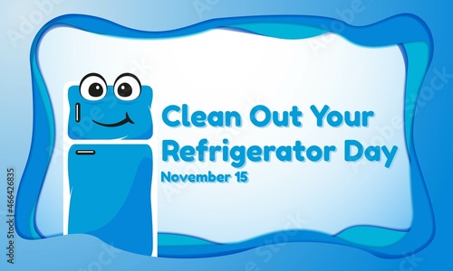 Clean Out Your Refrigerator Day Background. November 15. Greeting card, banner, vector illustration. With the eye, and ice icon on gradient blue color. Premium and luxury design