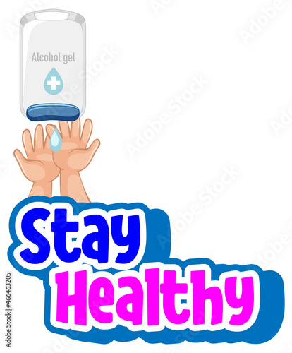 Stay Healthy font with hands using alcohol gel isolated