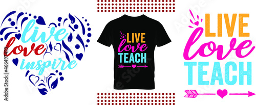 Teacher Tshirt Design Bundle. Teaching quote and sayings set live love inspire and live love teach