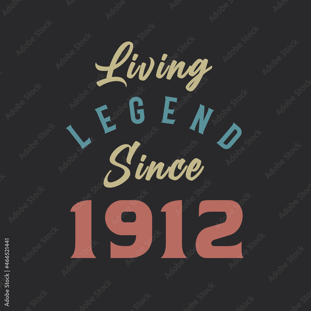Obraz premium Living Legend since 1912, Born in 1912 vintage design vector
